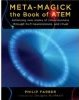 Meta-Magick: The Book of Atem by Philip H. Farber