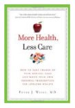 Philip H. Farber on More Health Less Care